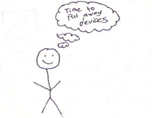 Stick figure reminding themselves to put away devices.