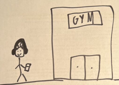 I am about to walk in my gym with my headphones on and realize that I’m going to continue going to the gym as it makes me feel good and gives me more energy.