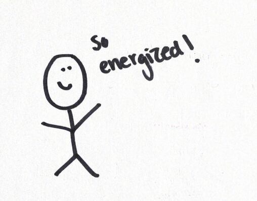 Happy stick figure person, text says "so energized!"